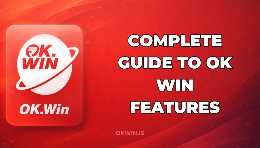 COMPLETE GUIDE TO OK WIN FEATURE