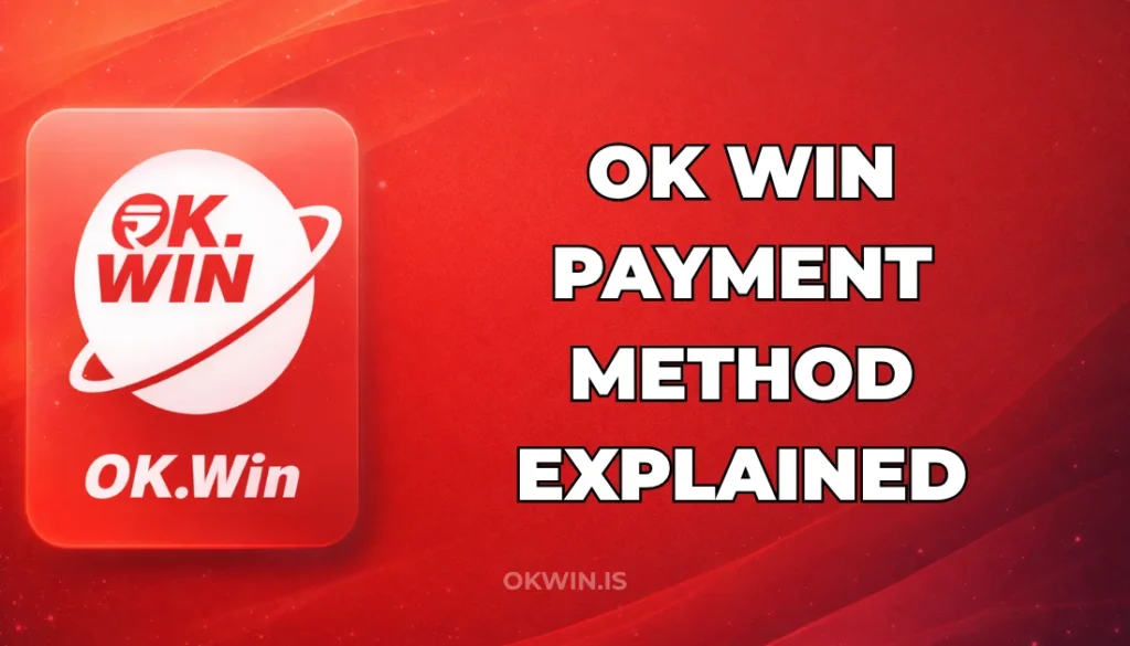 OK WIN PAYMENT METHOD EXPLAINED