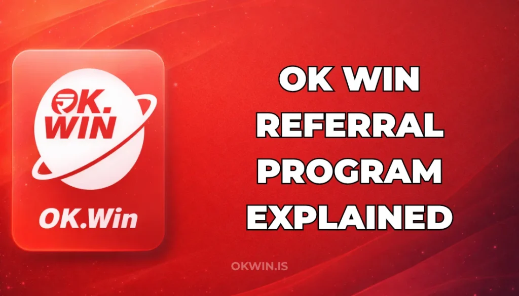 OK WIN REFERRAL PROGRAM EXPLAINED