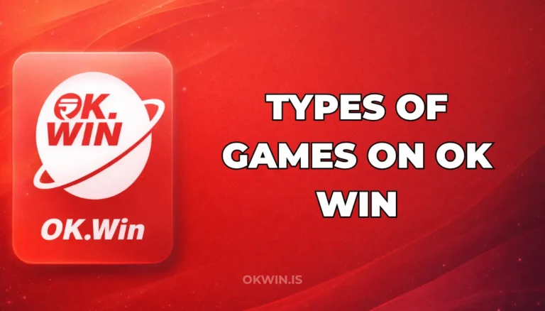 TYPES OF GAMES ON OK WIN: